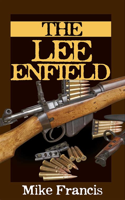Buy The Lee Enfield: Complete Buyers and Shooters Guide to Owning ...