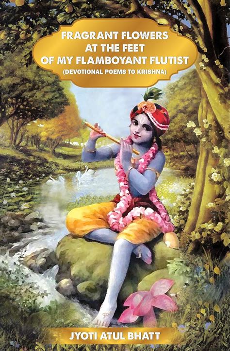 Buy Fragrant Flowers at the Feet of My Flamboyant Flutist : Devotional ...