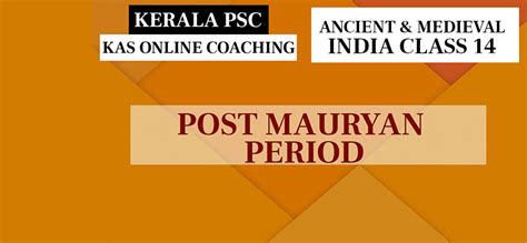 Post Mauryan Period Sunga Satavahanas Kushanas | KAS Insights