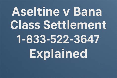 Aseltine v Bana Class Settlement 1-833-522-3647 — Built in Washington
