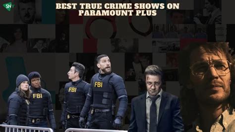7 Best True Crime Shows on Paramount+ | ScreenNearYou