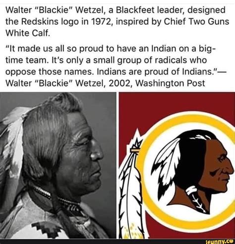 Walter "Blackie" Wetzel, a Blackfeet leader, designed the Redskins logo in 1972, inspired by ...