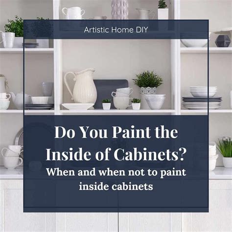 Do You Paint Inside of Cabinets? - Artistic Home DIY