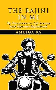 The Rajini in Me: My Transformative Life Journey with Superstar ...
