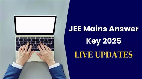 JEE Mains Answer Key 2025 Highlights: Session 1 Provisional Answer Key ...