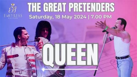 Queen The Great Pretenders Tribute Concert , Empress Building ...