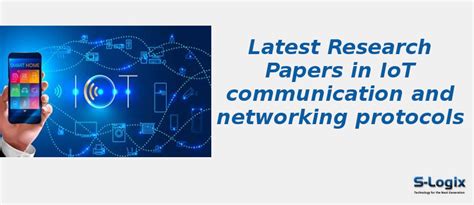 Top 50 Papers in IoT communication and networking protocols | S-Logix