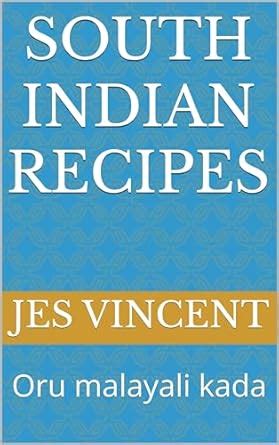 South Indian Recipes : Oru malayali kada eBook : Vincent , Jes: Amazon ...