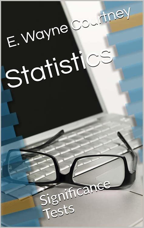 Statistics: Significance Tests eBook : Courtney, E. Wayne: Amazon.in ...