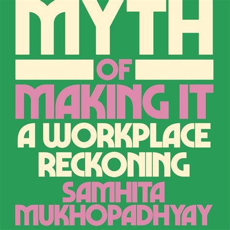 The Myth of Making It: A Workplace Reckoning