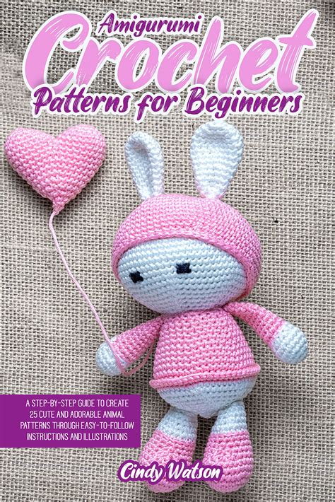 Buy Amigurumi Crochet Patterns for Beginners: A Step-by-Step Guide to ...