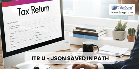 ITR U – JSON saved in path not found. JSON generated from excel utility ...