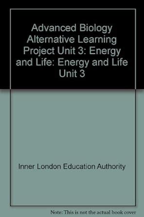 Buy Advanced Biology Alternative Learning Project Unit 3: Energy and ...