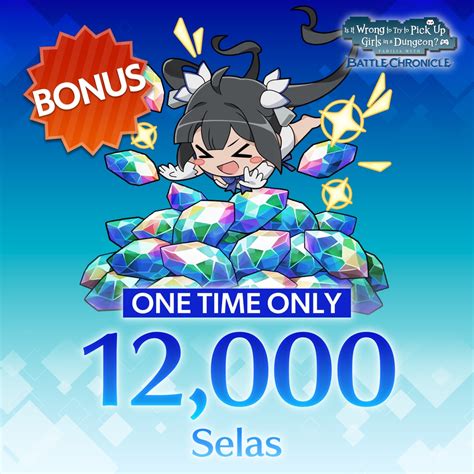 DanMachi BATTLE CHRONICLE - One Time Only: 12000 Selas