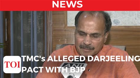 darjeeling pact: TMC to abstain from VP Poll, Adhir Chowdhury alleges ...