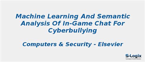 Semantic Analysis of In-Game Chat for Cyberbullying | S-Logix