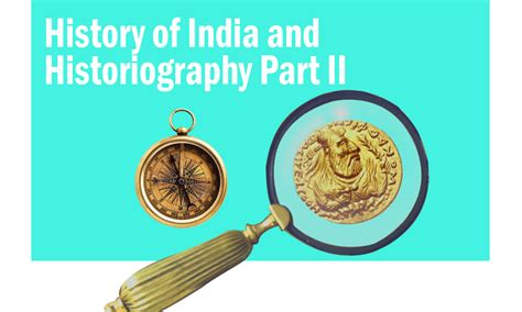History of India and Historiography Part II - Aura | Monthly e Magazine