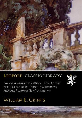 The Pathfinders of the Revolution; A Story of the Great March into the ...