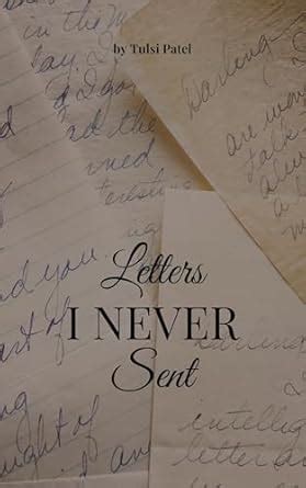 Letters I Never Sent eBook : Patel, Tulsi: Amazon.in: Kindle Store