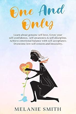 Buy One and Only: Learn about genuine self-love, grow your self ...