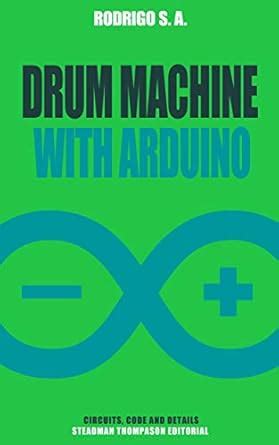 Build a simple drum machine with Arduino: Circuit, code, enclosure and ...