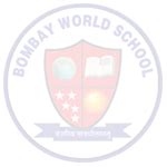 Bombay World School - A CBSE Affiliated English Medium School in ...