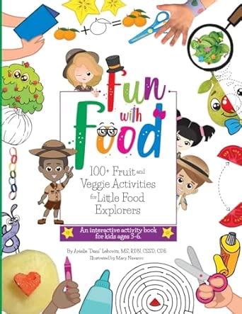 Fun With Food: 100+ Fruit and Veggie Activities for Little Food ...