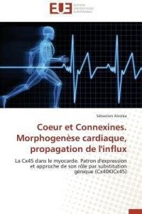 Coeur Et Connexines. Morphogenese Cardiaque, Propagation de l'Influx ...