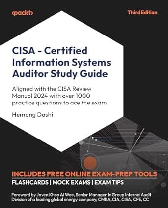 CISA – Certified Information Systems Auditor Study Guide: Aligned with ...