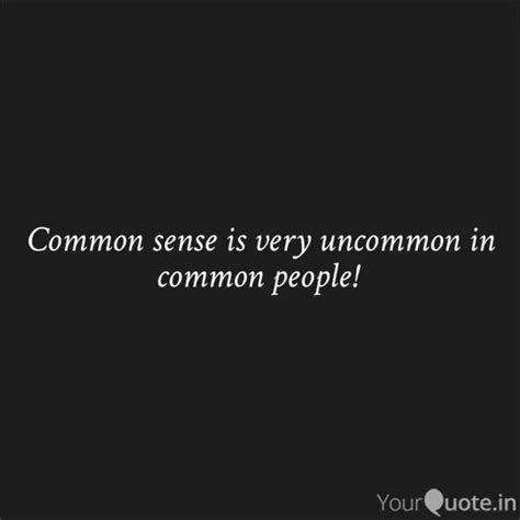 Common sense is very unco... | Quotes & Writings by Smile | YourQuote