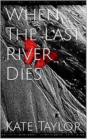 When The Last River Dies (The Last Planet Chronicles Book 2) eBook ...
