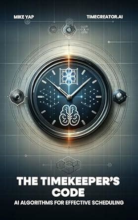The Timekeeper's Code: AI Algorithms for Effective Scheduling eBook ...