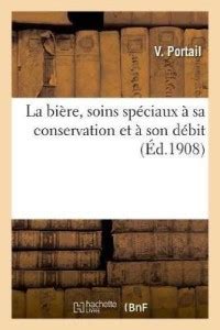 La biere, soins speciaux a sa conservation et a son debit: Buy La biere ...