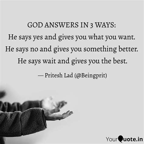 GOD ANSWERS IN 3 WAYS: H... | Quotes & Writings by Prit Lad | YourQuote