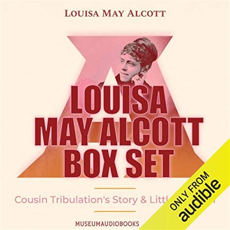 Louisa May Alcott Box Set: Little Women & Cousin Tribulation's Story ...