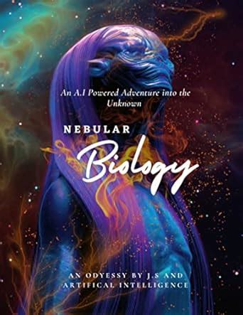 Nebular Biology: The Alien Biology of Nebulae (Intergalactic and ...