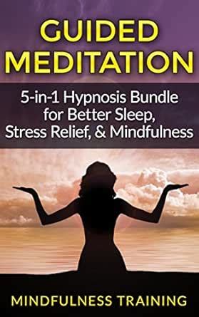 Guided Meditation: 5-in-1 Hypnosis Bundle for Better Sleep, Stress ...