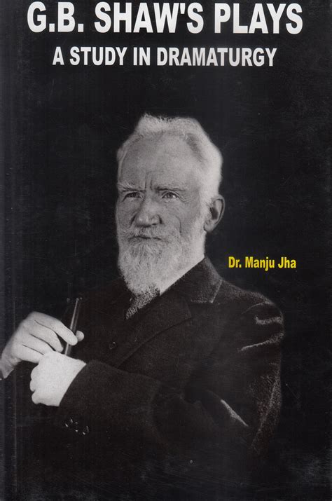 G B Shaw's Plays: A Study in Dramaturgy - Om Publications