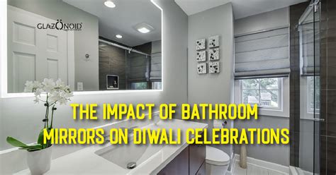 The Impact of Bathroom Mirrors on Diwali Celebrations – Glazonoid