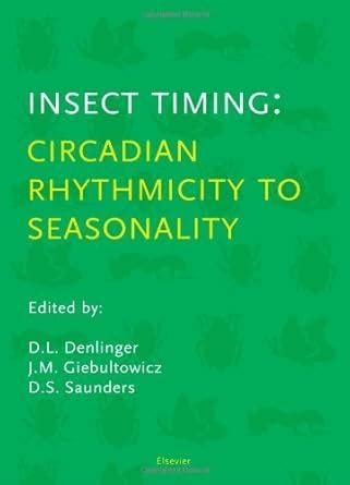 Insect Timing: Circadian Rhythmicity to Seasonality eBook : Denlinger ...