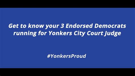 Get to know your 3 endorsed Democrats for Yonkers City Court Judge ...