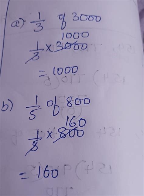 what is a) 1 by 3 of 3000 b) 1 by 5 of 800 - Brainly.in