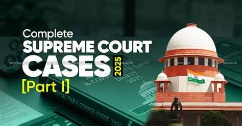 Annual Tax & Corporate Law Digest 2025: Complete Supreme Court Cases ...