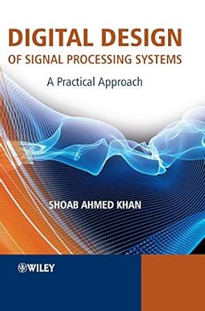 Buy Digital Design of Signal Processing Systems: A Practical Approach ...