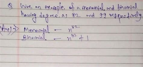 1. Give an example of a monomial and a binomial having degrees as 82 ...