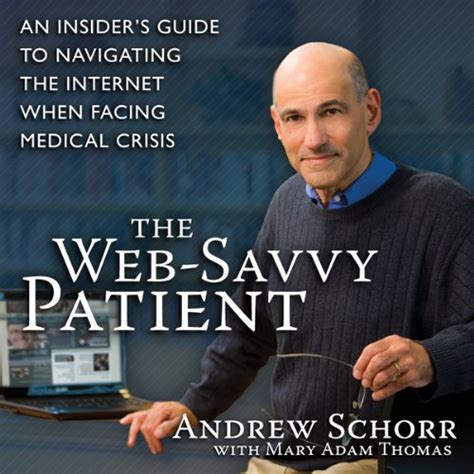 The Web-Savvy Patient: An Insider's Guide to Navigating the Internet ...