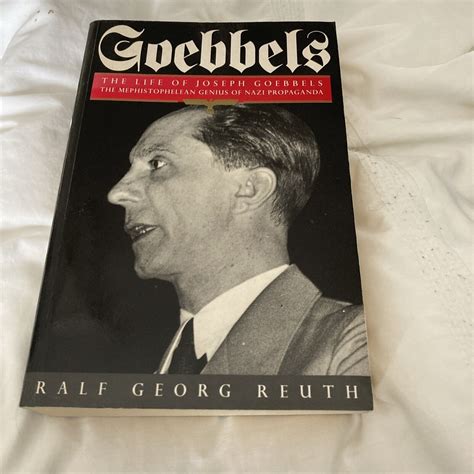 Goebbels : A Biography: The Life of Joseph Goebbels, the ...