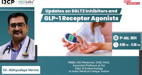 Updates on SGLT2 Inhibitors and GLP-1 Receptor Agonists | Live Webinar ...