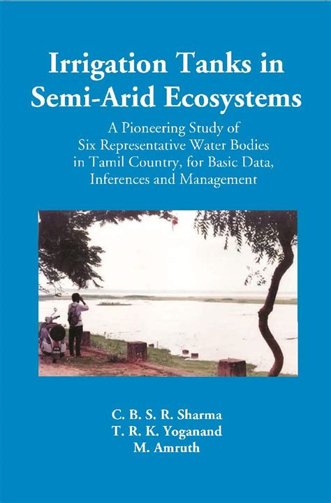 Irrigation Tanks in Arid and Semi Arid Ecosystems : C. B. S. R. Sharma ...