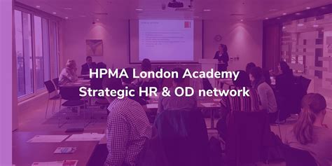 HPMA London Academy Strategic HR & OD network, May 23 to March 18 ...